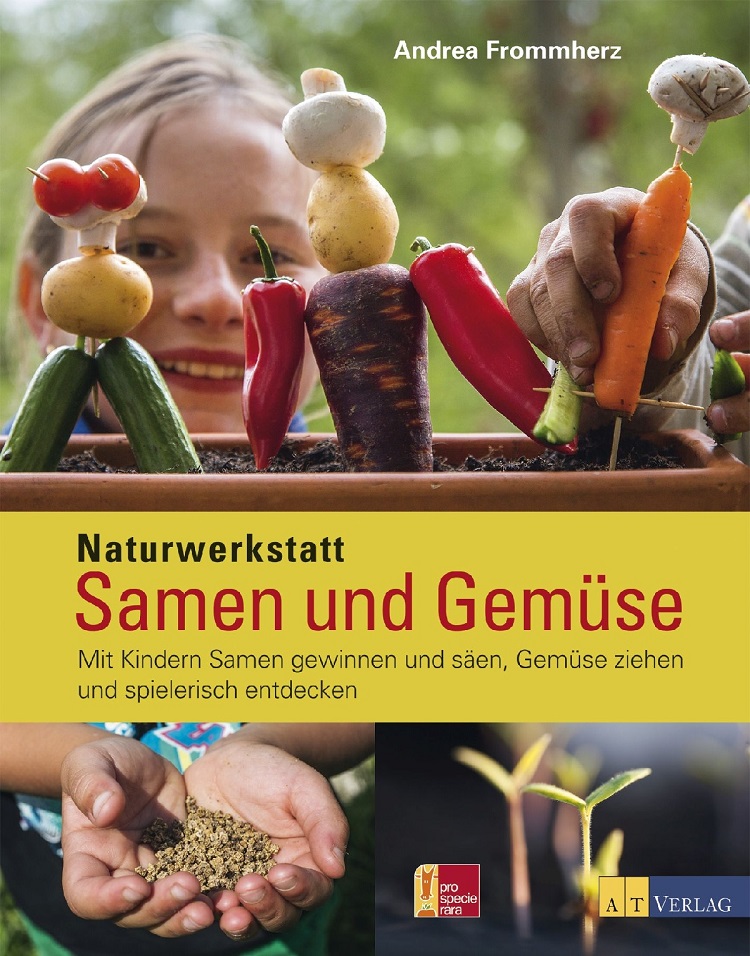 Buchcover zu 'Naturwerkstatt Samen und Gemüse' von Andrea Frommherz